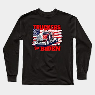 Truckers for Biden Trucks Truck Driving American Flag Patriotic Truck Driver Long Sleeve T-Shirt